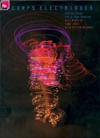 Hector Zazou, Katie Jane Garside, Bill Rieflin, Lone Kent, Nils Petter Molvaer - Corps &Eacute;lectriques