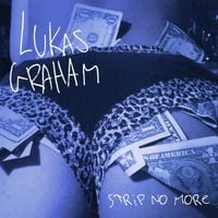 Lukas Graham - Strip No More
