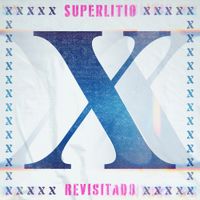 Superlitio - X Revisitado