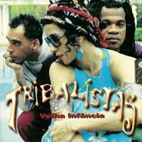 Tribalistas - Velha Inf&acirc;ncia