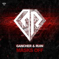 Gancher & Ruin - Masks Off