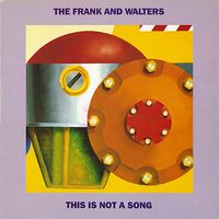 The Frank & Walters - This Is Not A Song