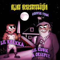 Lil Kubik A Creeper, Lil Krekka & Cs&ouml;ves Tom - Aljas Keresztsz&uuml;lők