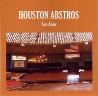 Sun Araw - Houston Abstros