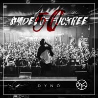 Dyno - 50 Shades of Fuckree