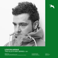 Lexicon Avenue - THE ALLEYS MIX SERIES 001