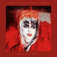 Rosegarden Funeral Party - Once In A While