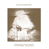 Stuart Dempster - Underground Overlays From The Cistern Chapel