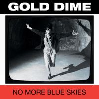 Gold Dime - No More Blue Skies
