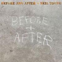 Neil Young - Before and After