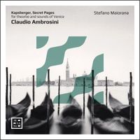 Stefano Maiorana - Claudio Ambrosini - Kapsberger, Secret Pages