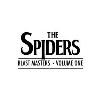 Spider God - The Spiders - Blast Masters Volume One