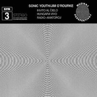 Sonic Youth / Jim O'Rourke - SYR 3 | Invito al čielo
