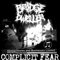 Bridge Dweller - Complicit Fear