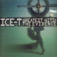 Ice-T - Greatest Hits: The Evidence