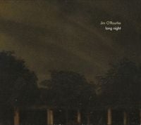 Jim O'Rourke - Long Night