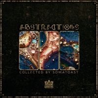 Various Artists - Abstractions: Collected by Somatoast