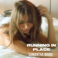 Samantha Marie - Running in Place