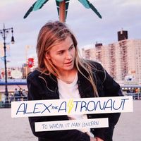 Alex The Astronaut - To Whom It May Concern