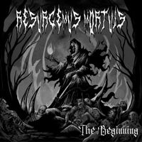 Resurgemus Mortuis - The Beginning