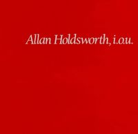 Allan Holdsworth - I.O.U.