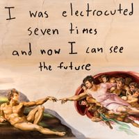 Jesse And Forever - I Was Electrocuted Seven Times and Now I Can See the Future