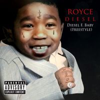 Royce Diesel - Diesel F. Baby (Freestyle)