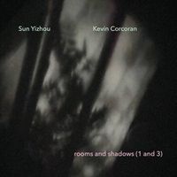 Sun Yizhou & Kevin Corcoran - rooms and shadows (1 and 3)