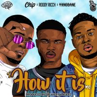 Roddy Ricch, Chip & Yxng Bane - How It Is