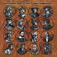 Allan Holdsworth - The Sixteen Men of Tain
