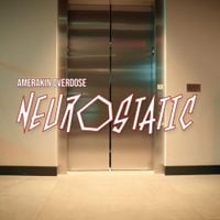 Amerakin Overdose - Neurostatic