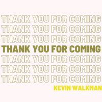 Kevin Walkman - Thank You For Coming