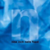 Nine Inch Nails - Fixed