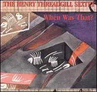 Henry Threadgill - When Was That?