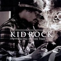 Kid Rock - Racing Father Time