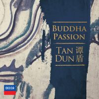 谭盾 [Tan Dun] - Tan Dun: Buddha Passion