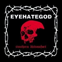 Eyehategod - Southern Discomfort