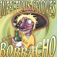 Infectious Grooves - Mas Borracho