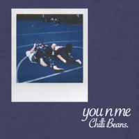 Chilli Beans. - you n me