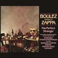 Frank Zappa - Boulez Conducts Zappa: The Perfect Stranger