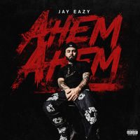 Jay Eazy - AHEM AHEM