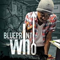 Blueprint - Blueprint Who?
