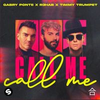 Gabry Ponte - Call Me (with R3HAB & Timmy Trumpet)