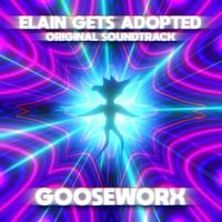 Gooseworx - Elain Gets Adopted (Original Short Film Soundtrack)