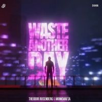 Theodor Rosenburg - Waste Another Day