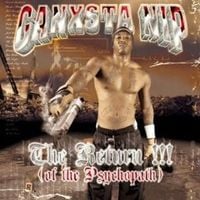 Ganksta Nip - The Return !!! (Of the Psychopath)