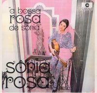 Sonia Rosa - A Bossa Rosa De S&ocirc;nia