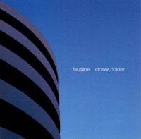 Faultline - Closer Colder