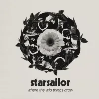 Starsailor - Where The Wild Things Grow