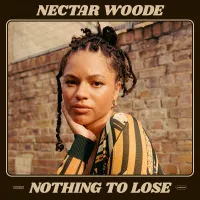Nectar Woode - Nothing To Lose